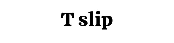 T slip